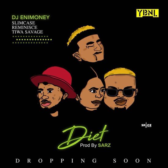  DJ Enimoney  Diet ft. Tiwa Savage, Reminisce & Slimcase Lyrics