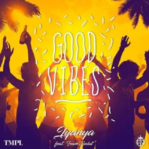 Iyanya – Good Vibes ft. Team Salut [Music]