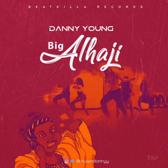 Download Danny Young Big Alhaji Mp3 Download