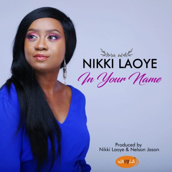 Download Nikki Laoye In Your Name Mp3 Download