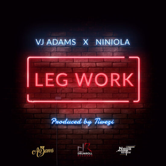 Download VJ Adams X Niniola Leg Work Mp3 Download