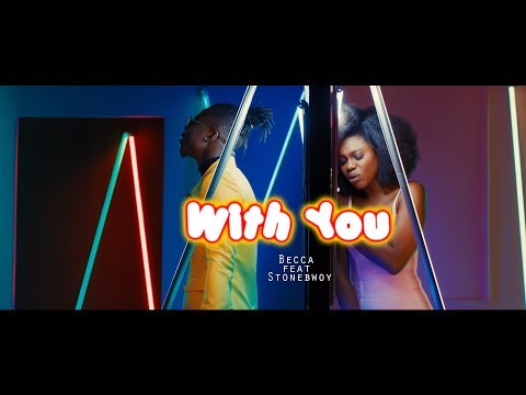 Becca ft. StoneBwoy – With You