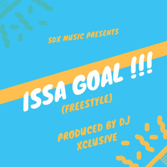 DOWNLOAD MP3 DJ Xclusive – Issa Goal [Mp3 Download]
