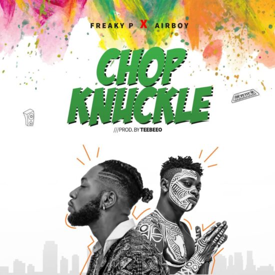 Download Freaky P x Airboy Chop Knuckle Mp3 Download
