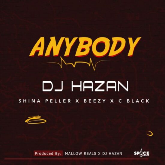 Download Mp3 DJ Hazan ft. Shina Peller, Beezy & C Black – Anybody 
