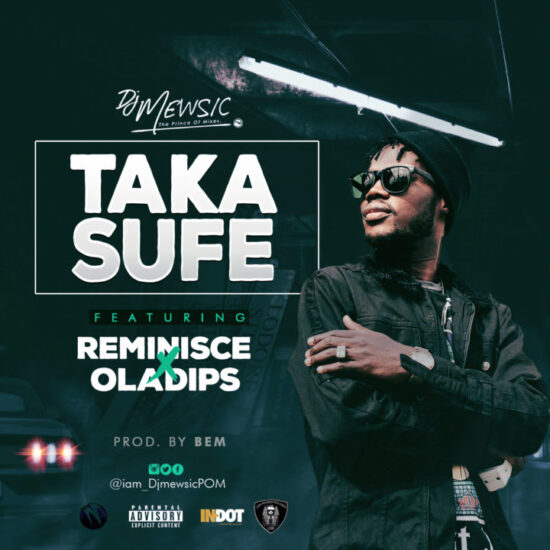 Download DJ Mewsic ft. Reminisce X Ola Dips Taka Sufe Mp3