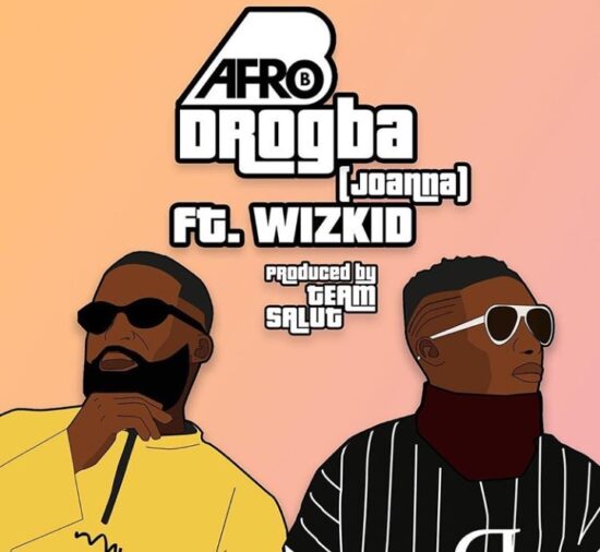Download Afro B Drogba (Joanna) ft. Wizkid Mp3 Download, Afro B Drogba Joanna Mp3 Song Audio Download