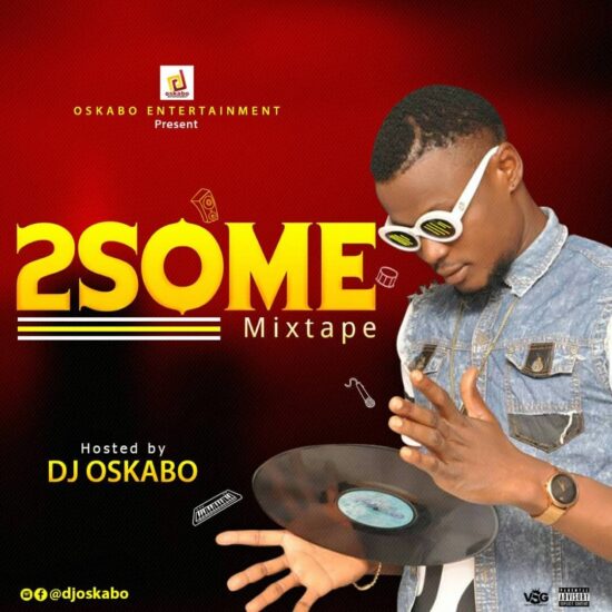 Download DJ Oskabo 2Some Mixtape
