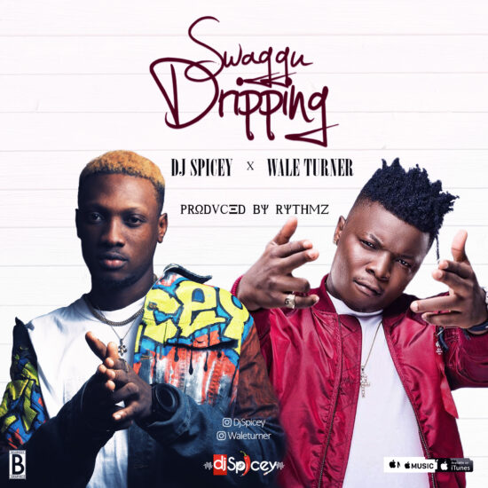 Download DJ Spicey ft Wale Turner Swaggu Dripping Mp3 Download