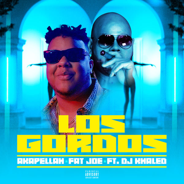 Download Akapellah ft. Fat Joe & DJ Khaled Los Gordos Mp3 Download