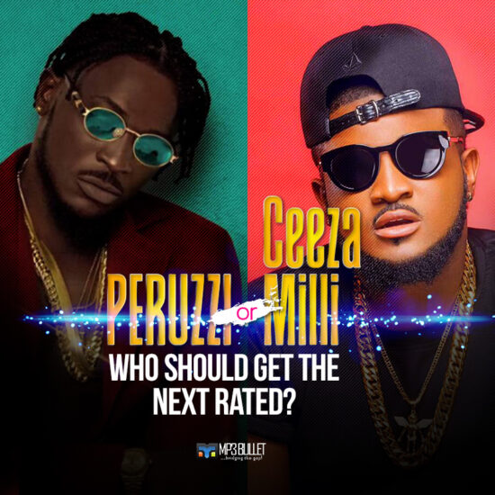Ceeza Milli or Peruzzi, who should get the Next Rated