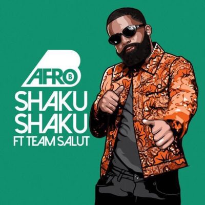 Afro B Shaku Shaku ft. Team Salut  Mp3 Download