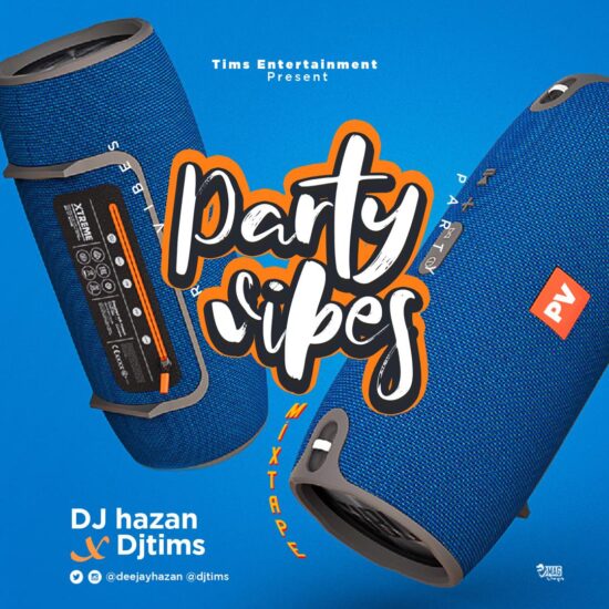 DJ Tims X DJ Hazan - Party Vibes Mixtape