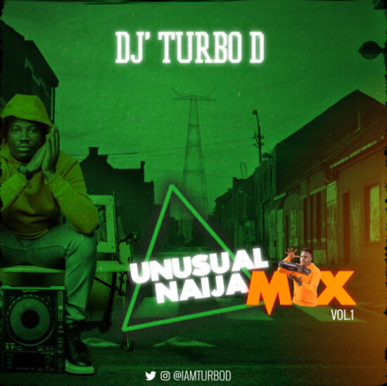 DJ Turbo D Unusual Naija Mix Vol. 1