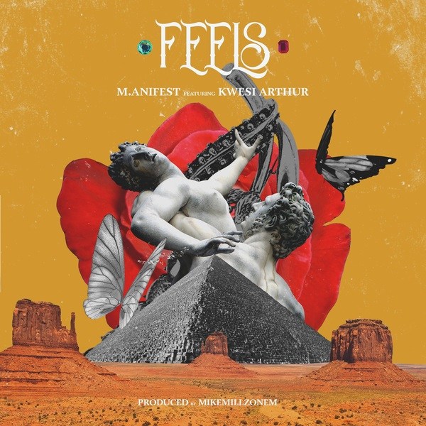 M.anifest Feels ft. Kwesi Arthur Mp3 Download
