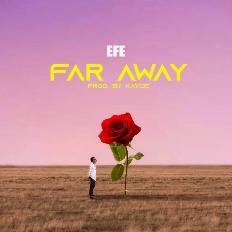Efe Far Away Mp3 Download