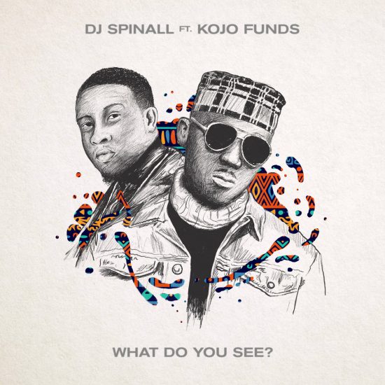 DJ Spinall What Do You See ft. Kojo Funds Mp3 Download
