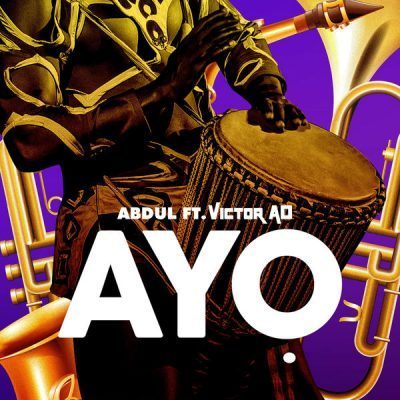 Abdul – Ayo ft. Victor AD Mp3 Download