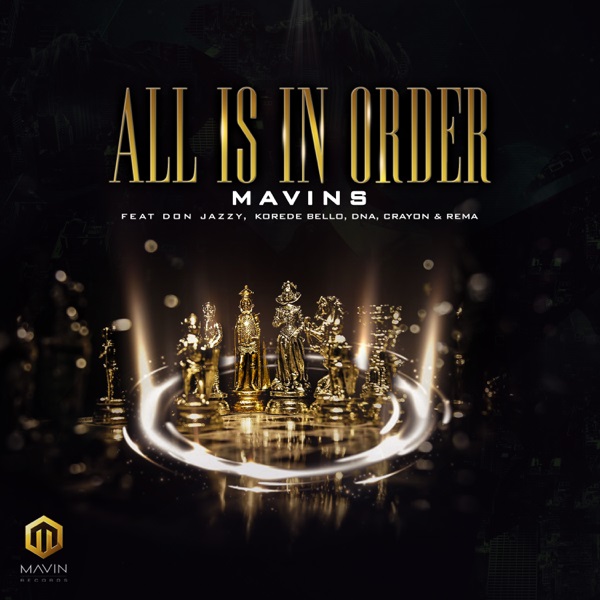 Mavins – All Is In Order ft. Don Jazzy, Rema, Korede Bello, DNA, Crayon Mp3 Download