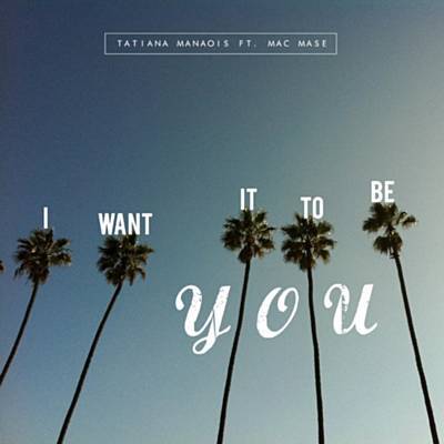 Tatiana Manaois I Want It To Be You Mp3 Download ft. Mac Mase