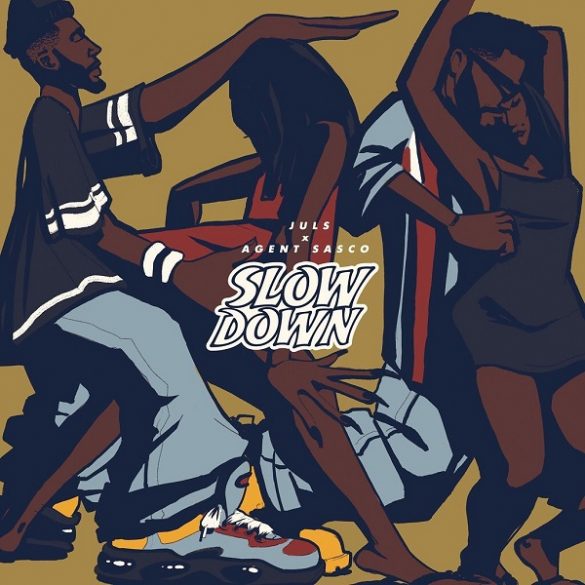 Juls ft. Agent Sasco – Slow Down Mp3 Download