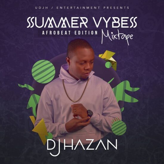 DJ Hazan - Summer Vybes Mixtape (Afrobeat Edition)