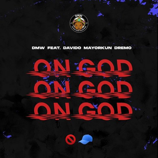 DMW – On God ft. Davido, Mayorkun, Dremo (Prod. Rexxie)