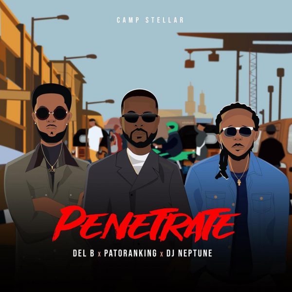 Del B – Penetrate ft. Patoranking, DJ Neptune Mp3 Download