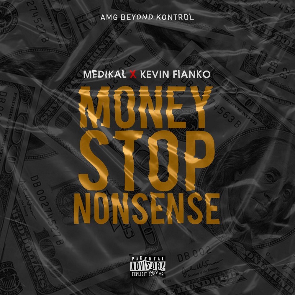 Medikal ft. Kevin Fianko – Money Stop Nonsense Mp3 Download