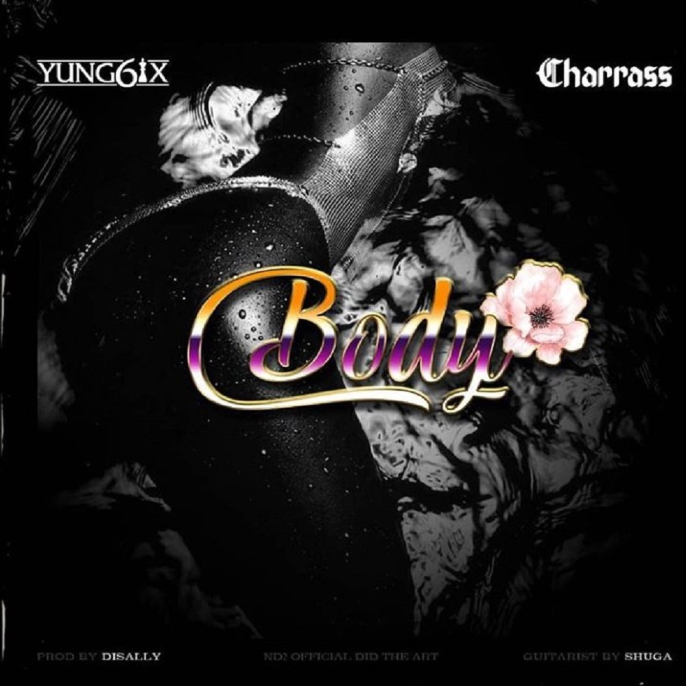 Yung6ix ft. Charass Body Mp3 Download