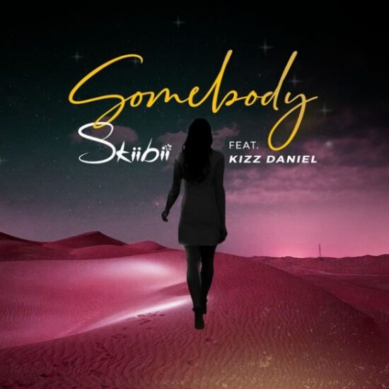 Skiibii ft. Kizz Daniel Somebody Mp3 Download