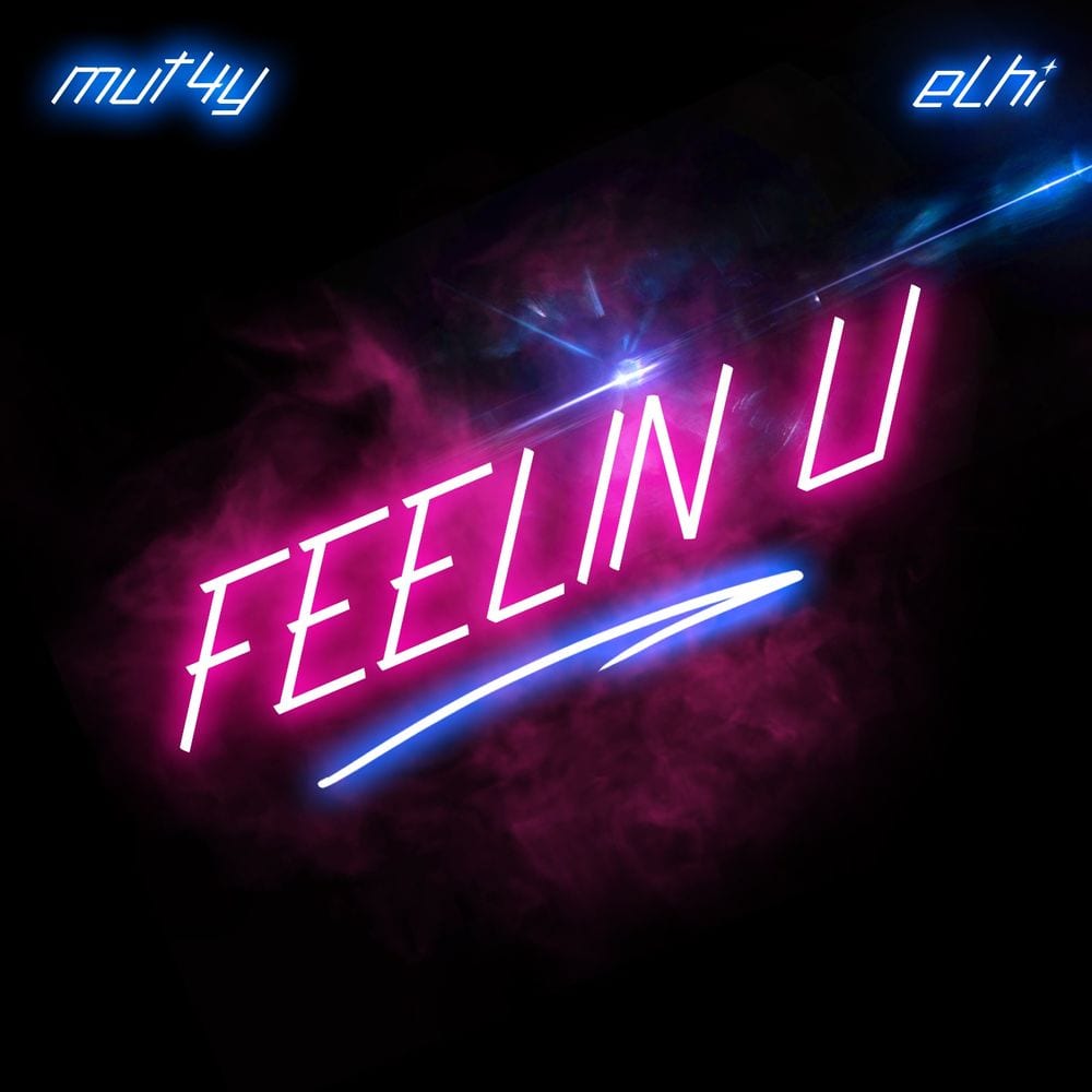 Mut4y & Elhi – Feelin U Mp3 Download