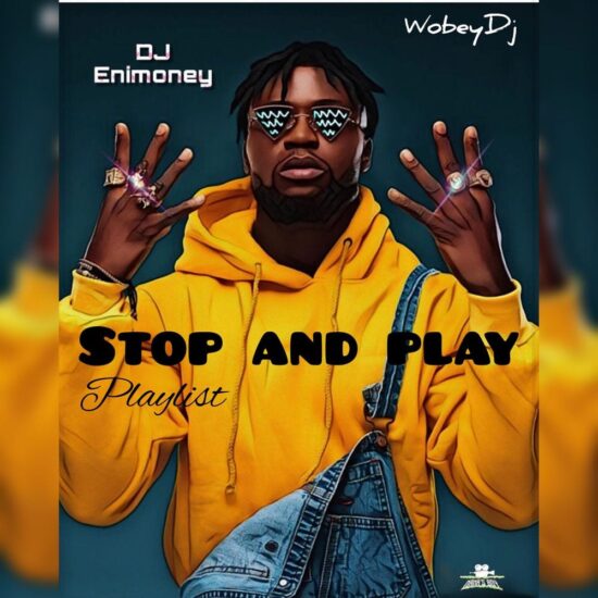 DJ Enimoney – Stop And Play Playlist