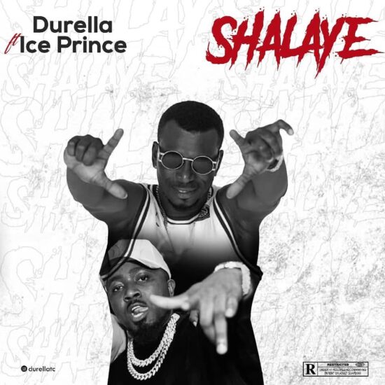 Durella x Ice Prince – Shalaye Mp3 Download