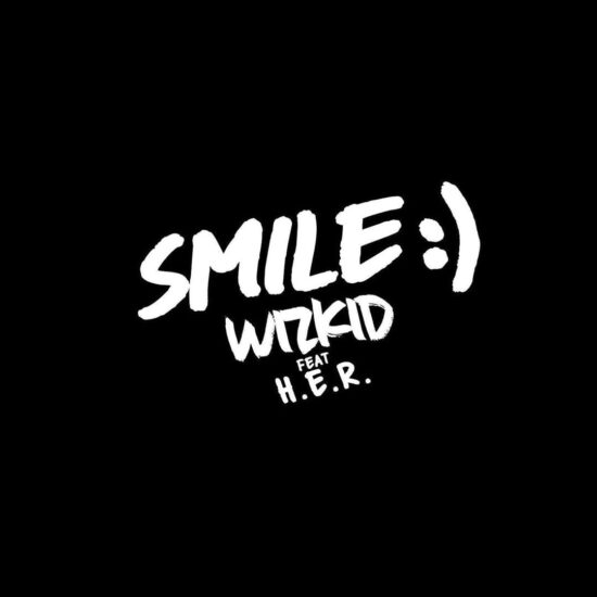 Wizkid - Smile ft HER