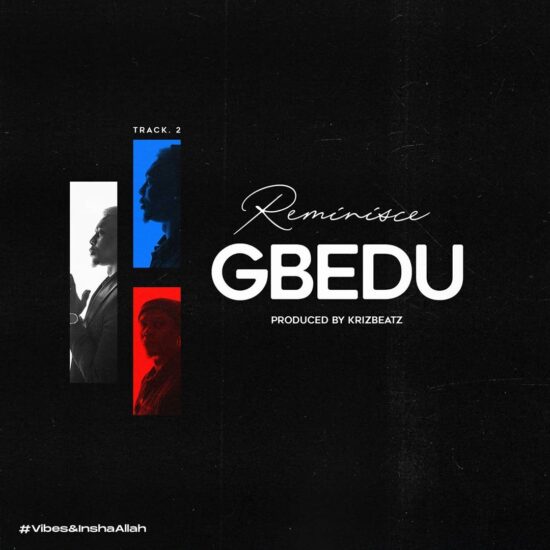 Reminisce – Gbedu