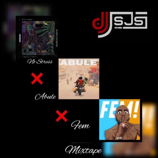 DJ SJS - No Stress X Abule X Fem (The Mixtape)
