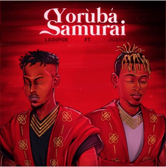 Ladipoe ft. Joeboy - Yoruba Samurai