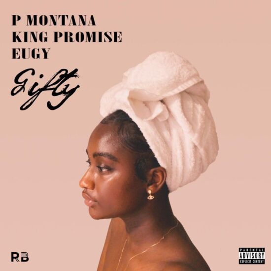 P Montana ft. King Promise & Eugy – Gifty