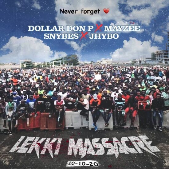 Jhybo, Dollar Don P, Mayzee & Snybes - Lekki Massacre