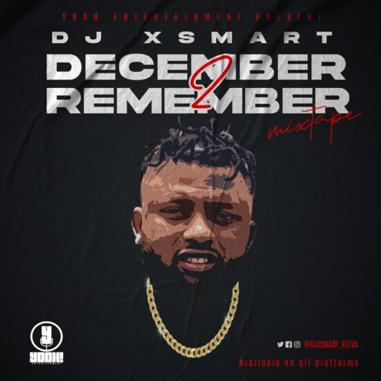 DJ Xsmart - DECEMBER 2 REMEMBER Mixtape