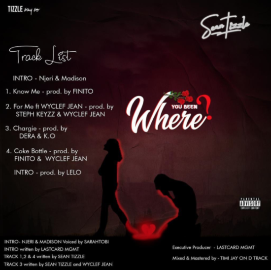 Sean Tizzle –'Where You Been' The EP Tracklist Tracklist