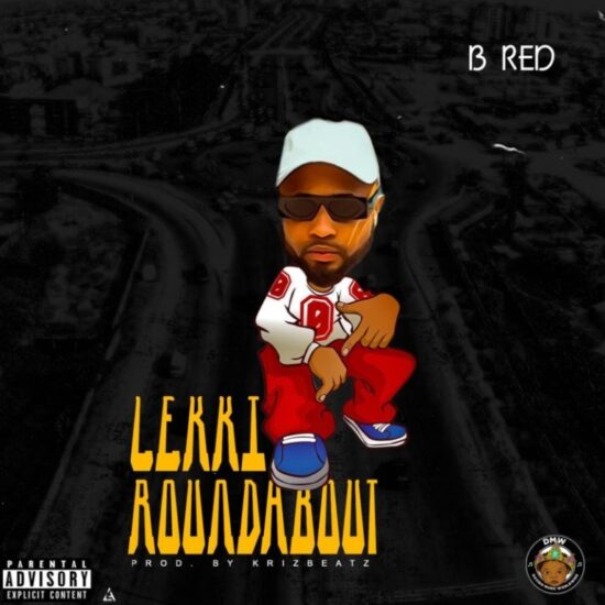 B-Red – Lekki Roundabout mp3