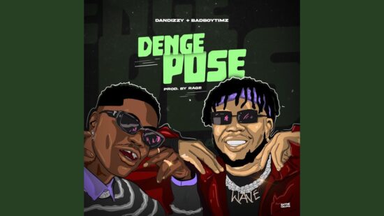 Dandizzy ft. Bad Boy Timz - "Denge Pose Video"