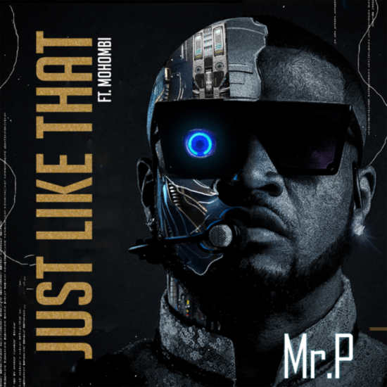Mr P ft. Mohombi (Prod. by Mr. P) – “Just Like That” [Music]