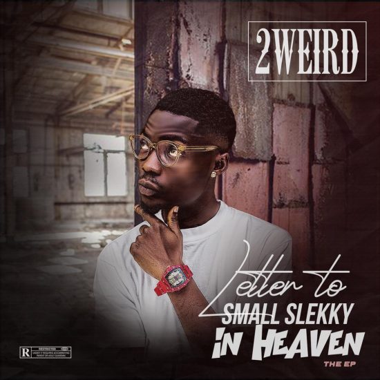 2weird - Letter to Small Slekky In Heaven EP