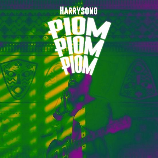 Harrysong – Piom Piom Piom MP3