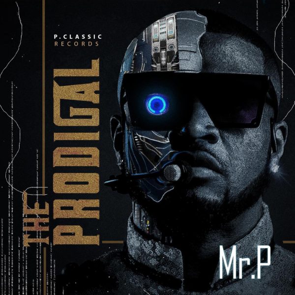 Mr P “The Prodigal“ album is an exhibition of a sonic vision