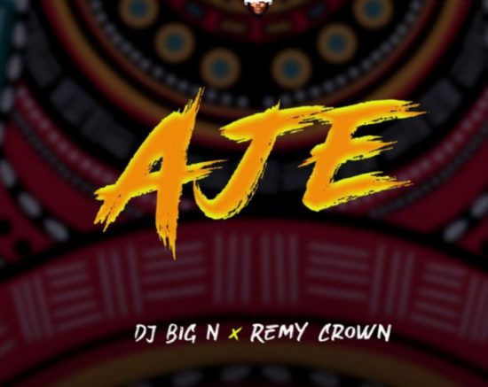 DJ BigN ft. Remy Crown - Aje mp3 Download