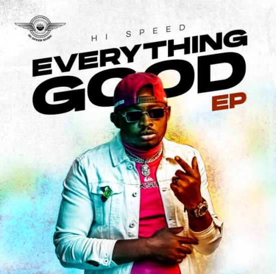 Hi-Speed - 'Everything Good EP' ft. Ice Prince, Faze, Bracket, Zule Zoo.